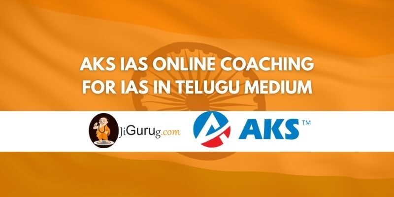 Reviews of AKS IAS Online Coaching for IAS in Telugu Medium