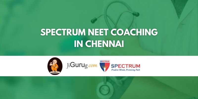 Spectrum NEET Coaching in Chennai Review
