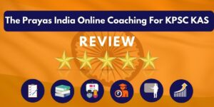 The Prayas India Online Coaching For KPSC KAS Review