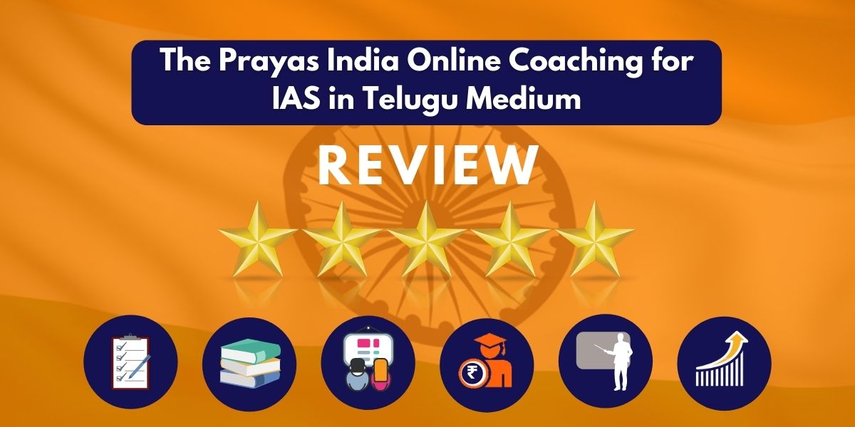The Prayas India Online Coaching for IAS in Telugu Medium Review