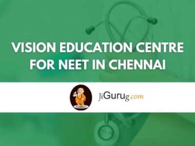 Vision Education Centre for NEET in Chennai Review