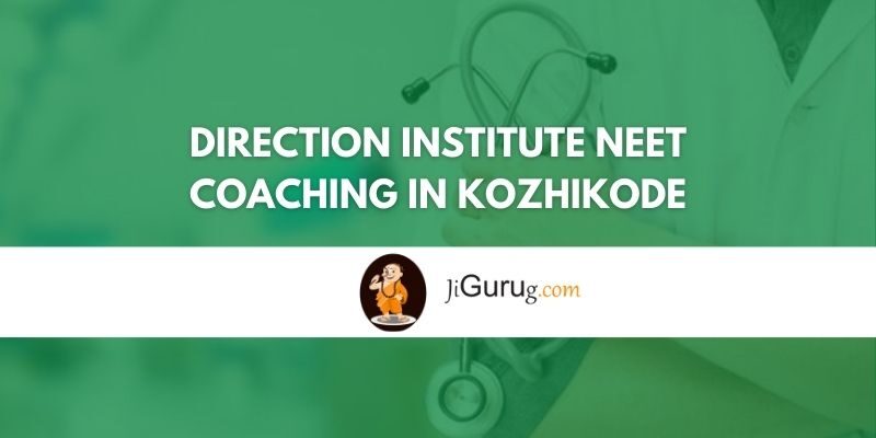 Direction Institute NEET Coaching in Kozhikode Review
