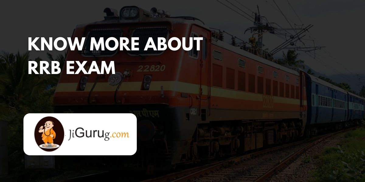 Know More About RRB Exam