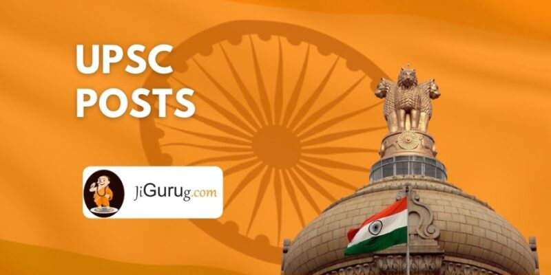 UPSC Posts – Different Indian Civil Service (IAS) Posts & Jobs