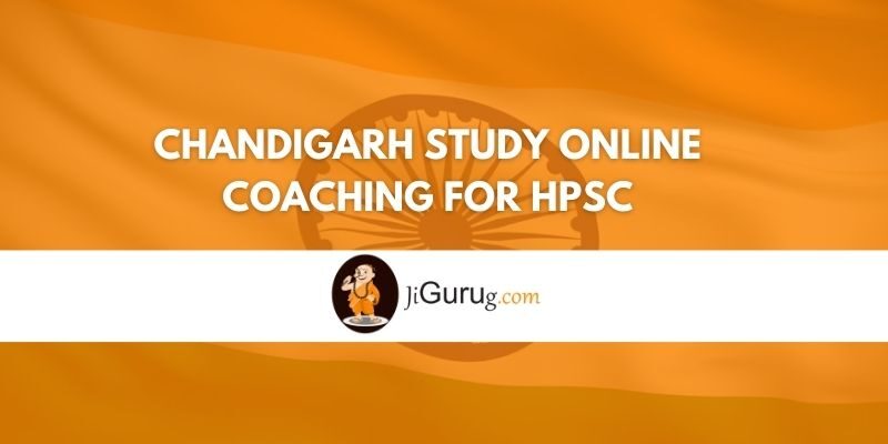 Chandigarh Study Online Coaching For HPSC Review
