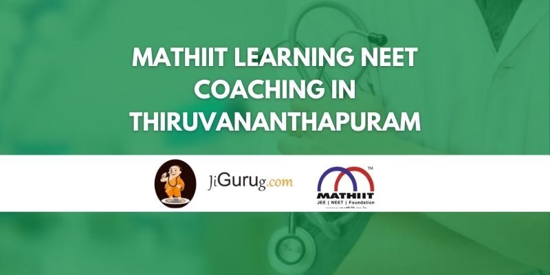 Mathiit Learning NEET Coaching in Thiruvananthapuram Review