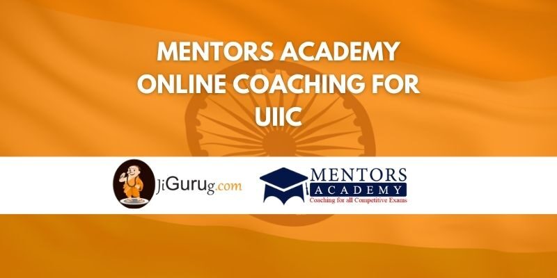 Mentors Academy Online Coaching For UIIC Review
