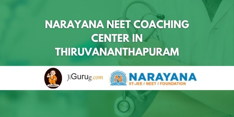 Narayana NEET Coaching Center in Thiruvananthapuram Review