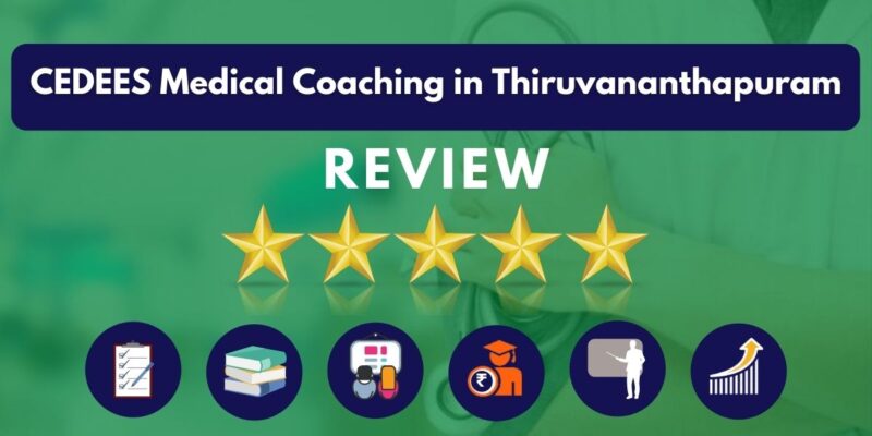Review of CEDEES Medical Coaching in Thiruvananthapuram