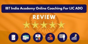 Review of IBT India Academy Online Coaching For LIC ADO