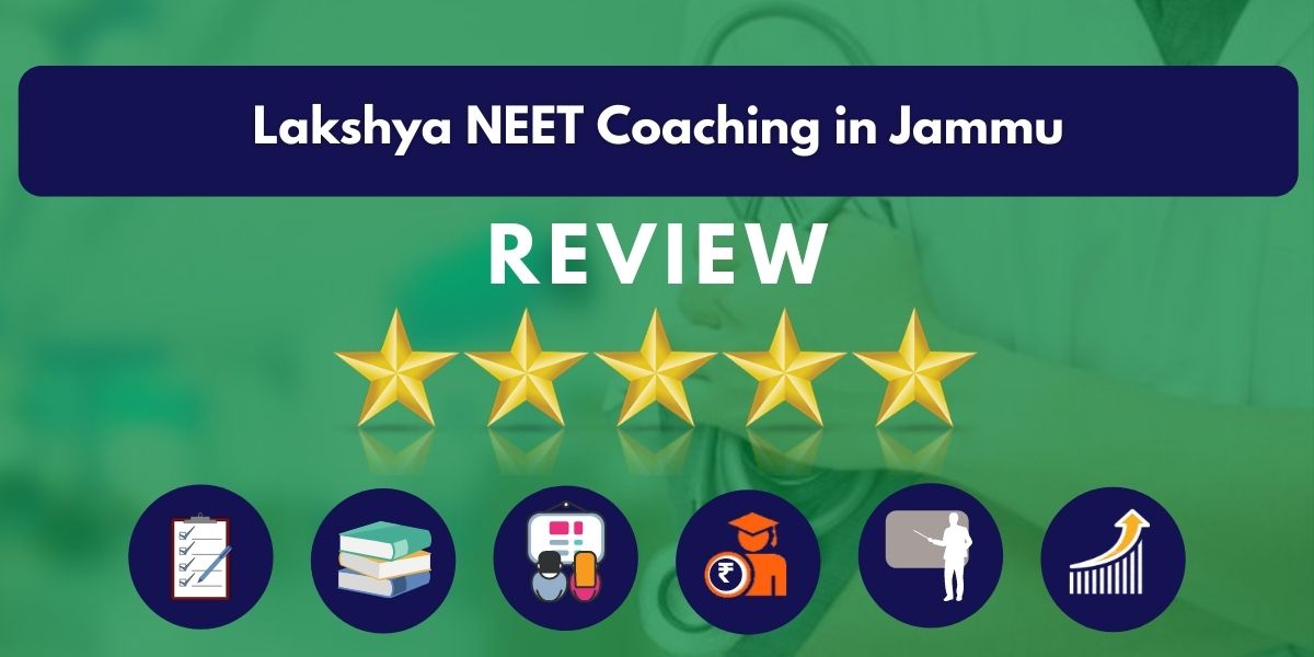 Review of Lakshya NEET Coaching in Jammu