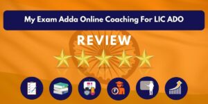 Review of My Exam Adda Online Coaching For LIC ADO
