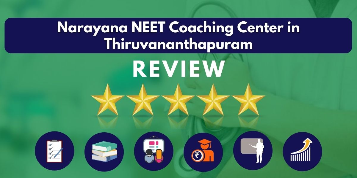 Review of Narayana NEET Coaching Center in Thiruvananthapuram