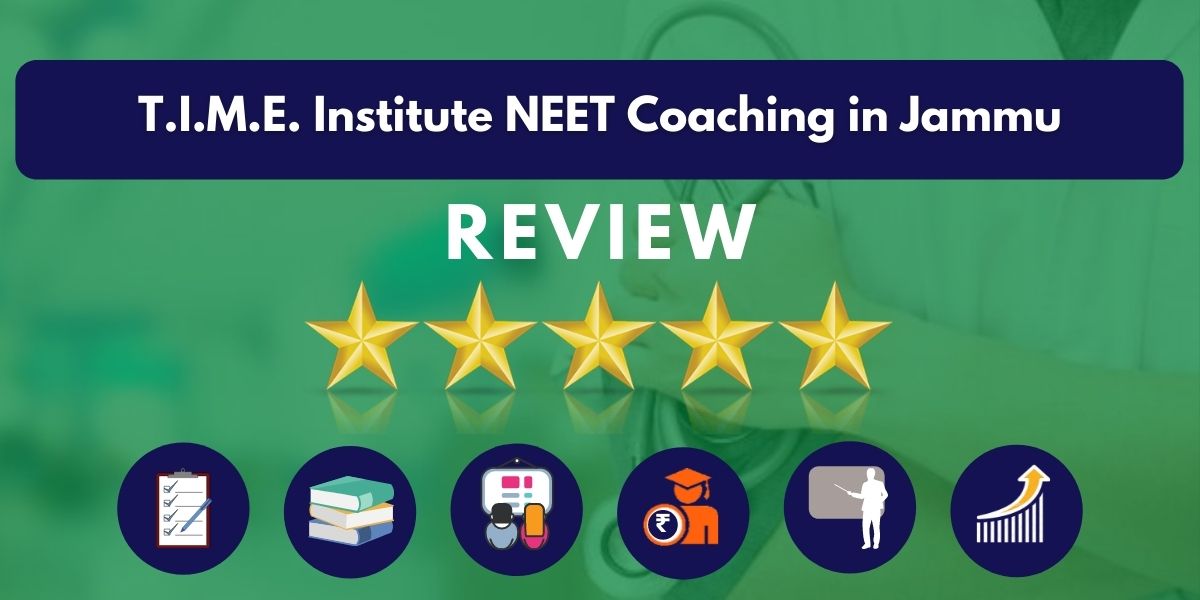 Review of T.I.M.E. Institute NEET Coaching in Jammu