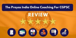 Review of The Prayas India Online Coaching For CGPSC