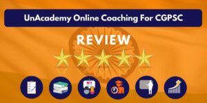 Review of UnAcademy Online Coaching For CGPSC