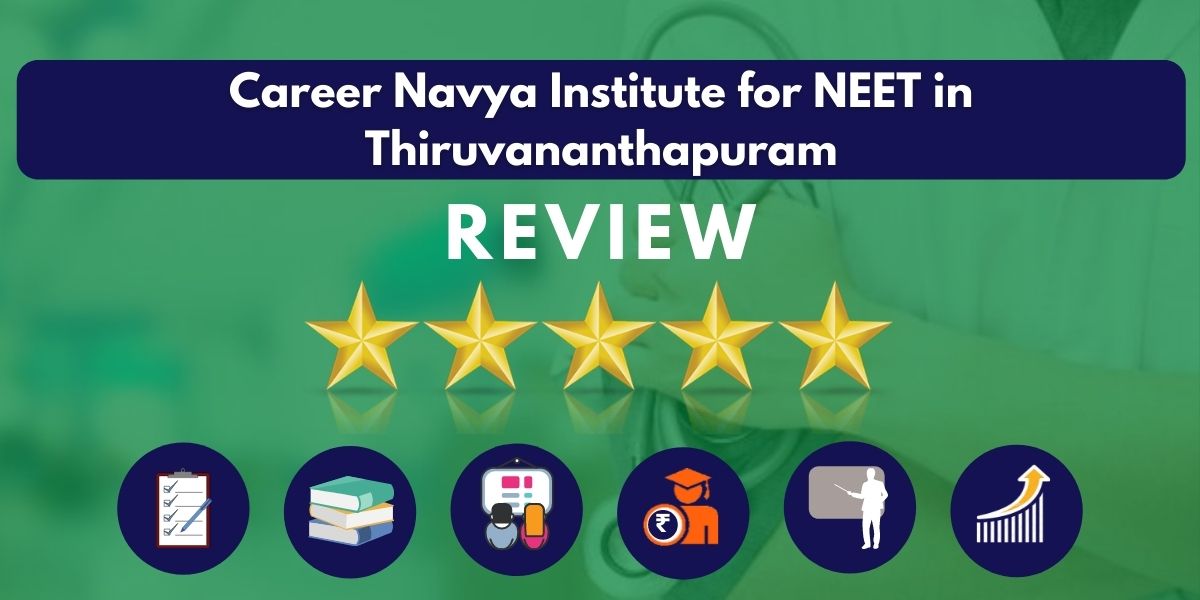Review of Career Navya Institute for NEET in Thiruvananthapuram
