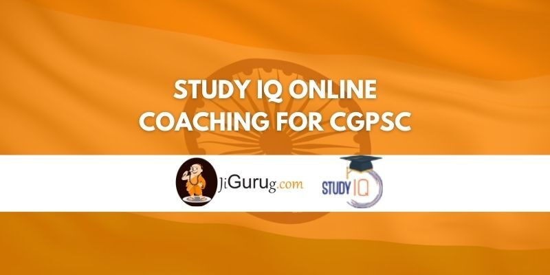 Study IQ Online Coaching For CGPSC Review