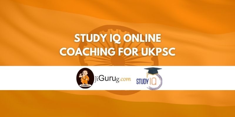 Study IQ Online Coaching For UKPSC Review