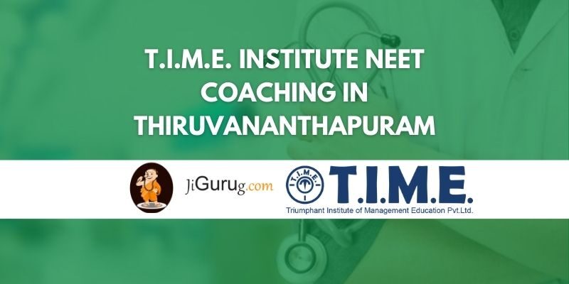 T.I.M.E. Institute NEET Coaching in Thiruvananthapuram Review