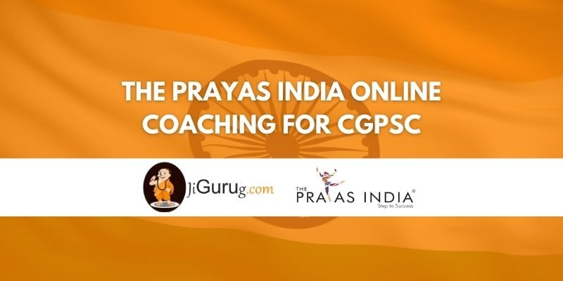 The Prayas India Online Coaching For CGPSC Review