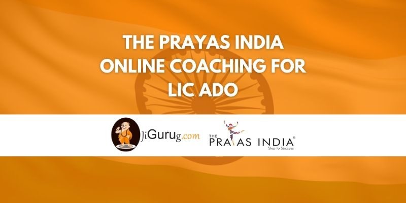 The Prayas India Online Coaching For LIC ADO Review
