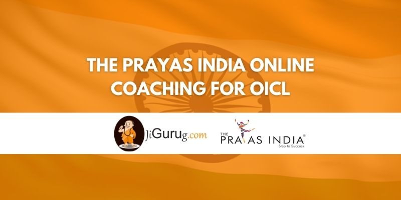 The Prayas India Online Coaching For OICL Review