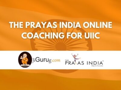 The Prayas India Online Coaching For UIIC Review