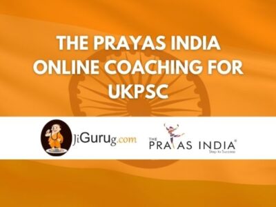 The Prayas India Online Coaching For UKPSC Review