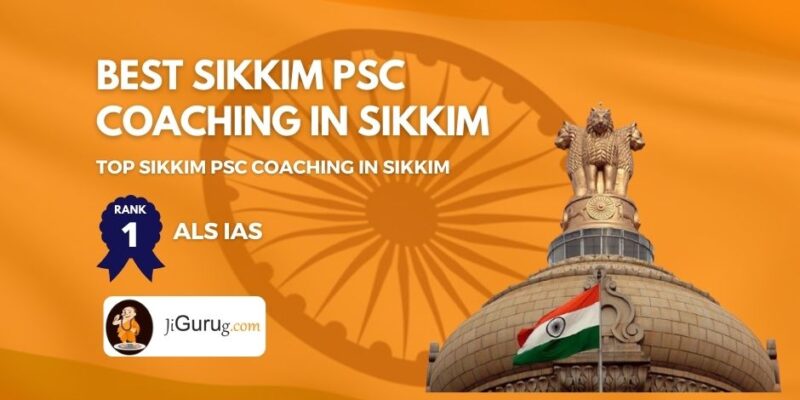 Top Sikkim PSC Exam Coaching in Sikkim