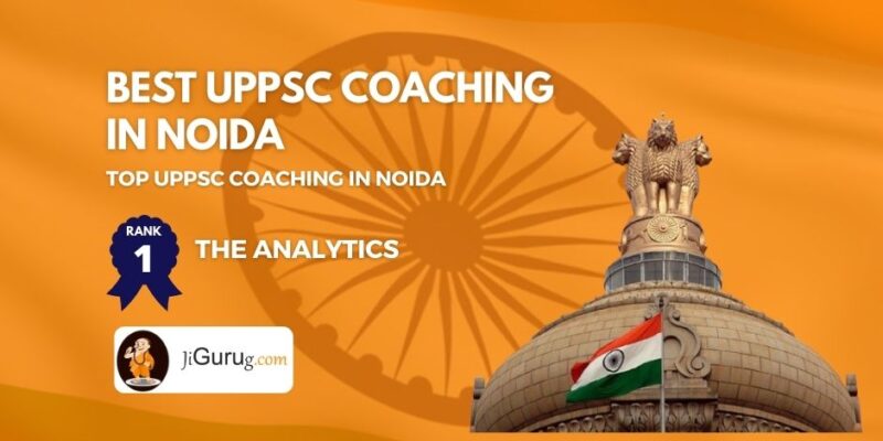 Top UPPSC Coaching in Noida