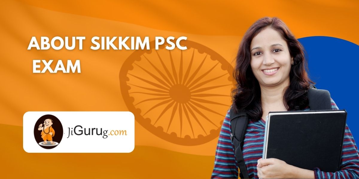About Sikkim PSC Exam