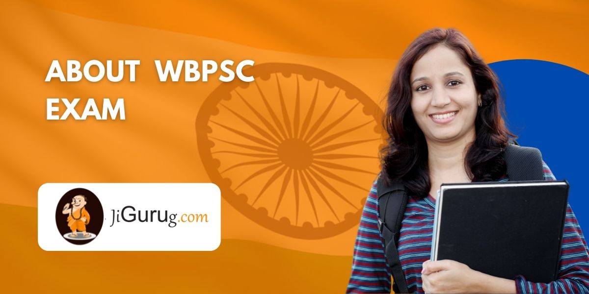 About WBPSC Exam