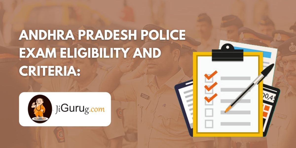 Andhra Pradesh Police Exam Eligibility and Criteria