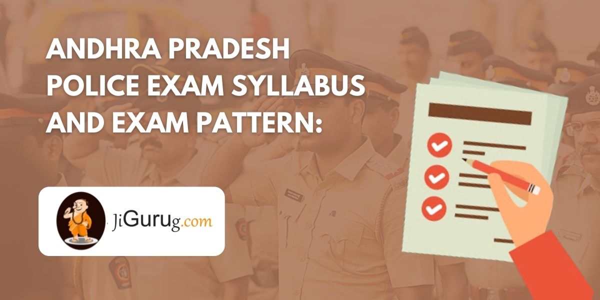 Andhra Pradesh Police Exam Syllabus and Exam Pattern