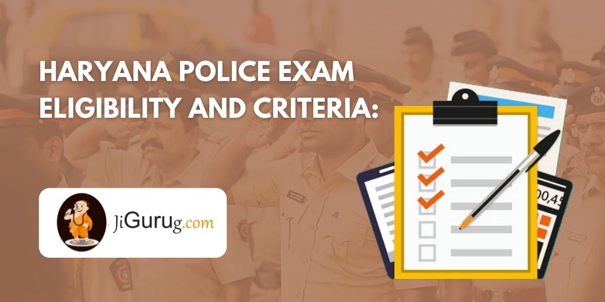 Haryana Police Exam Eligibility and Criteria