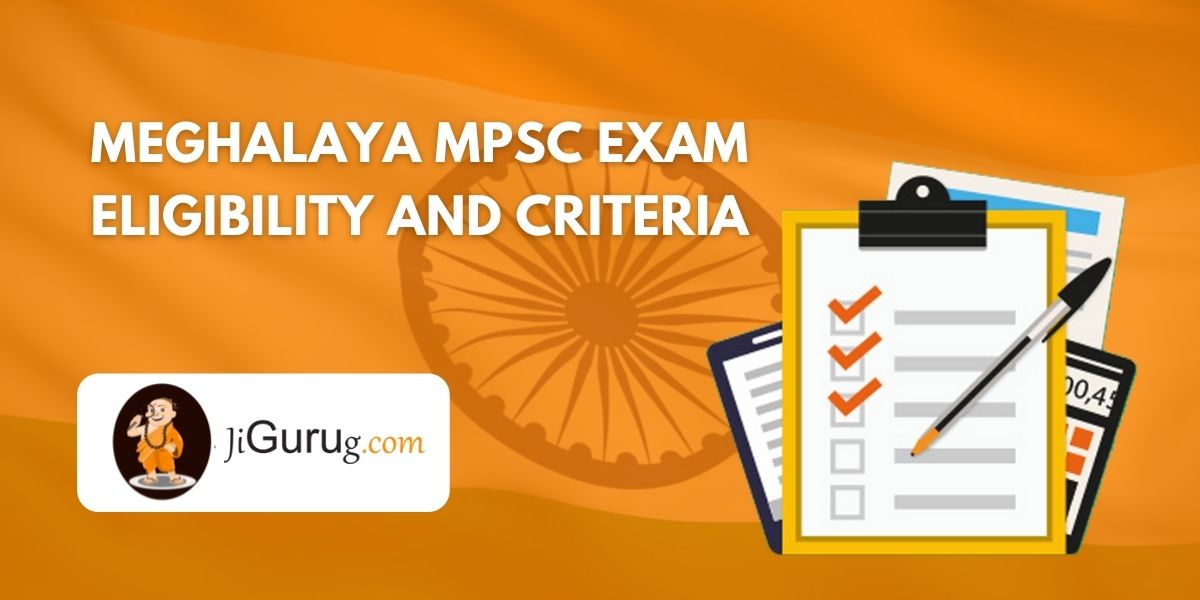 Meghalaya MPSC Exam Eligibility and Criteria
