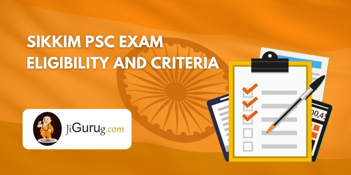 Sikkim PSC Exam Eligibility and Criteria