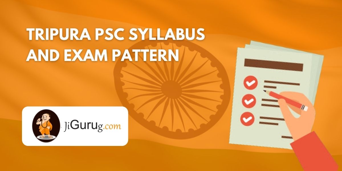 Tripura PSC Exam Syllabus and Exam Pattern