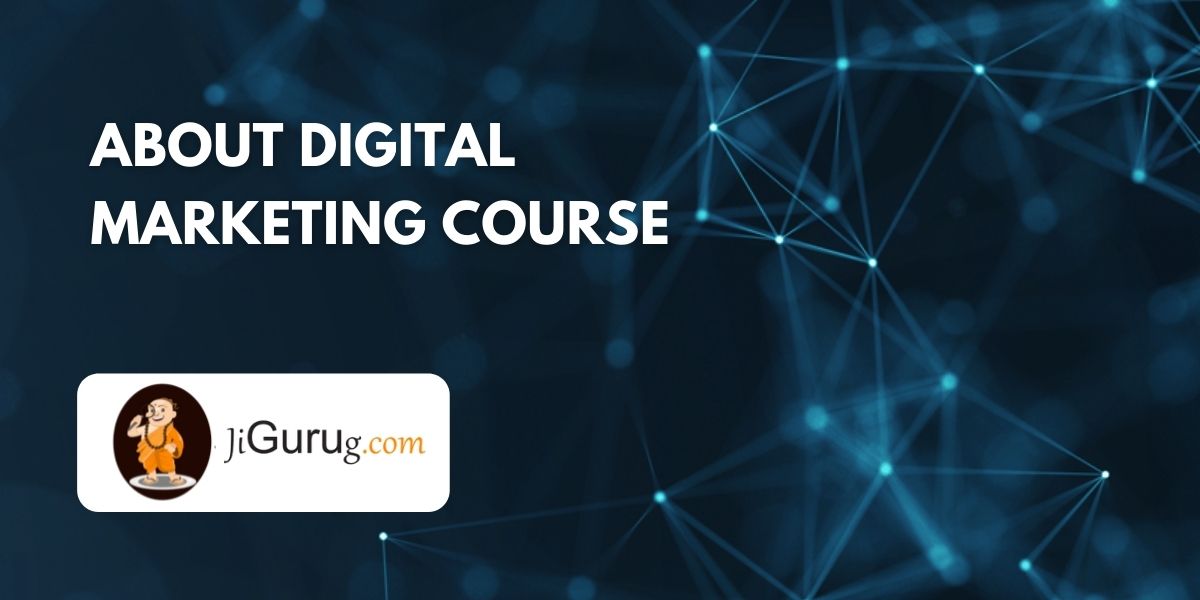 About Digital Marketing Course
