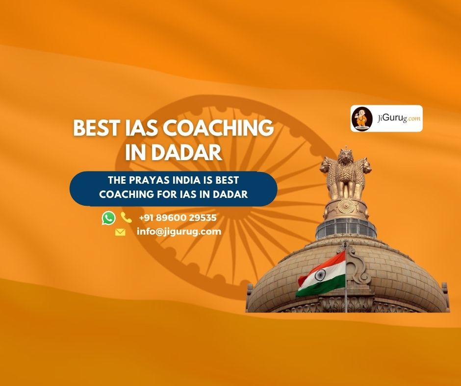 Best IAS Coaching Institutes in Dadar - jigurug.com