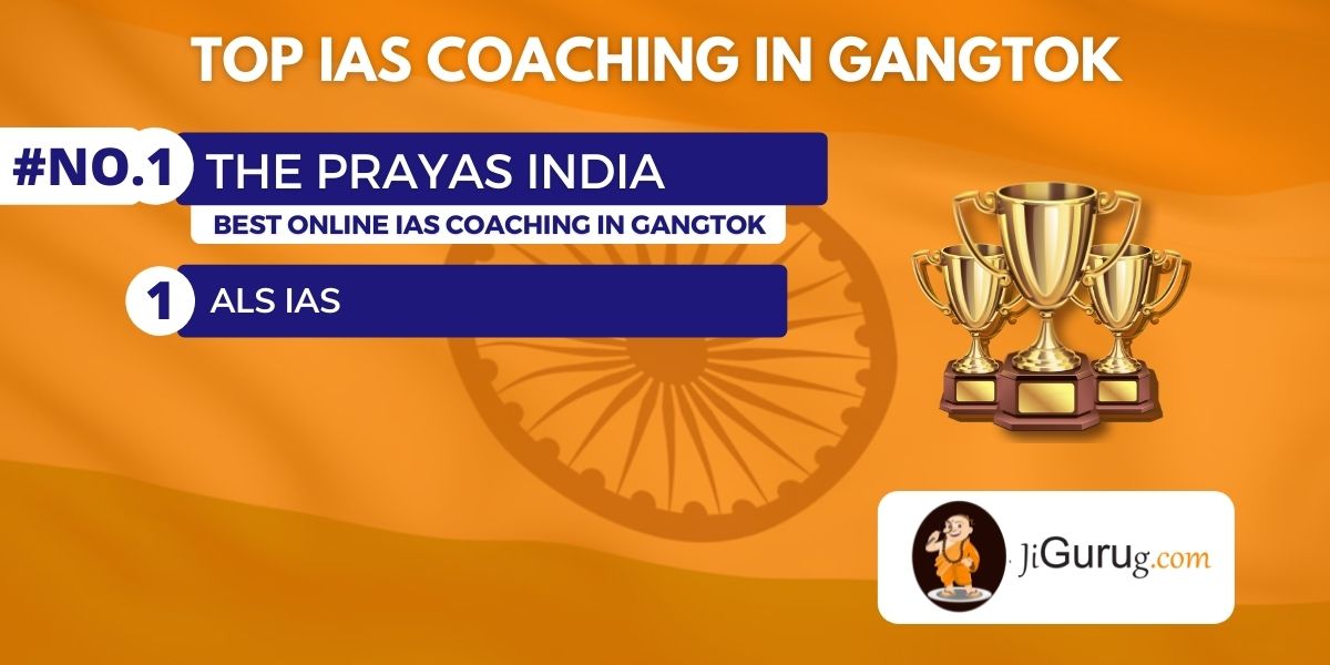 List of Best IAS Coaching Institutes in Gangtok