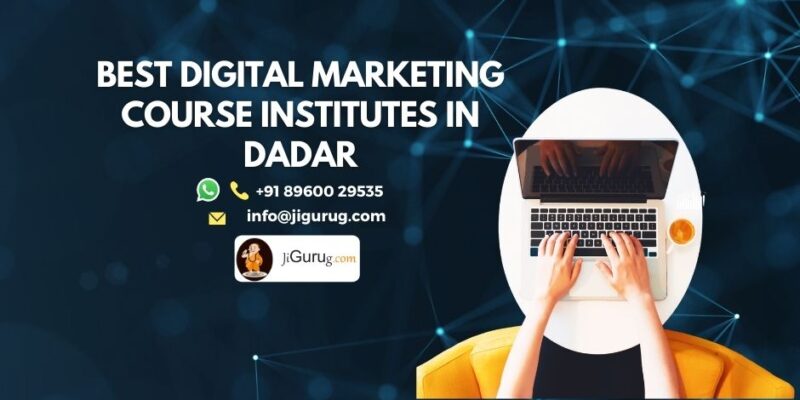 Best Digital Marketing Courses Institutes in Dadar