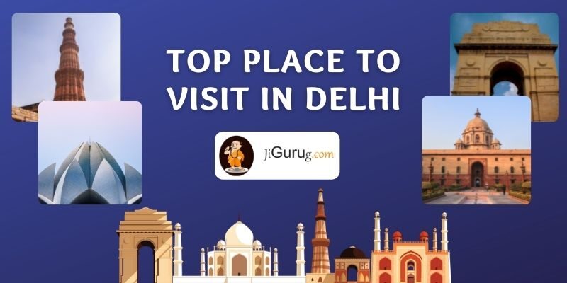 Top Place to Visit in Delhi