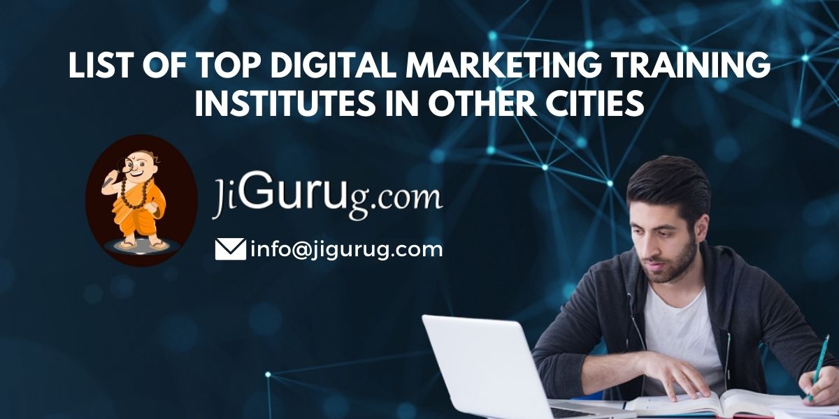 List of Top Digital Marketing Training Institutes in Other Cities