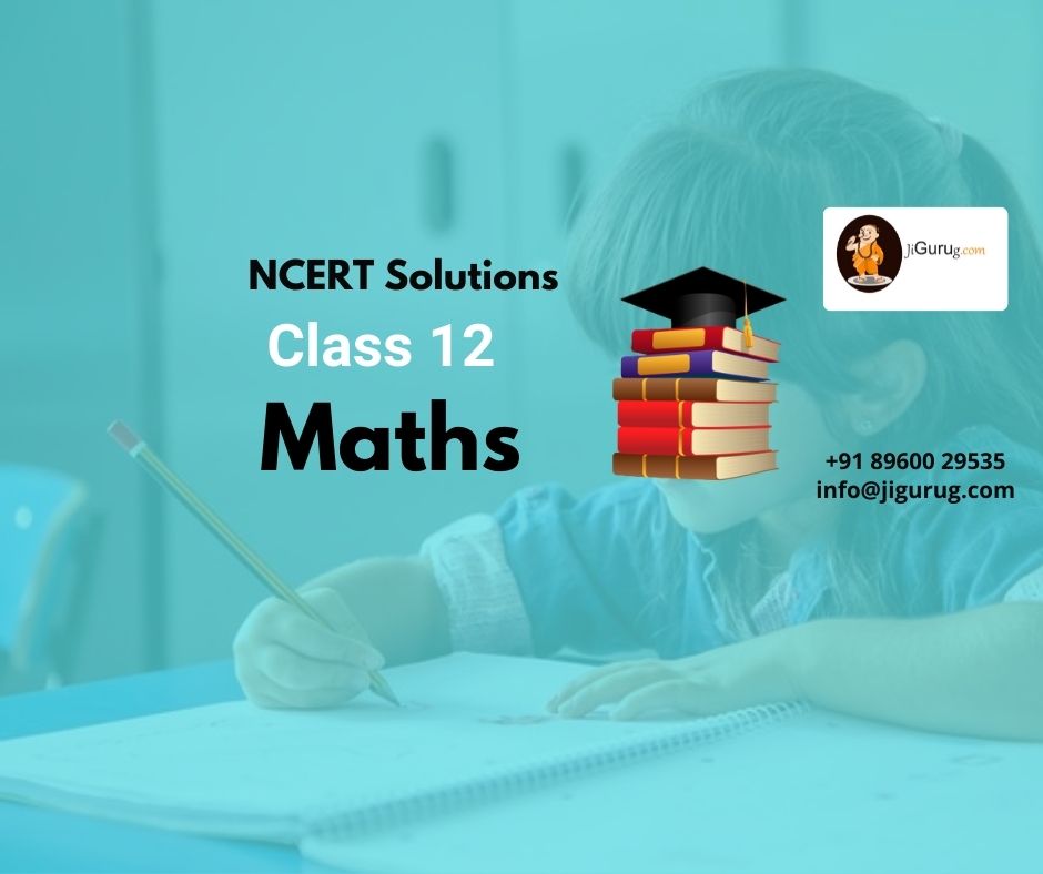 NCERT Solutions For Class 12 Maths