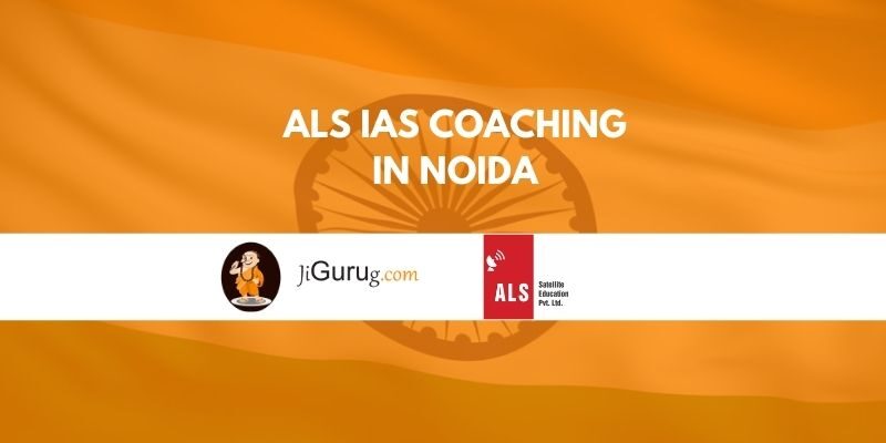 ALS IAS Coaching in Noida