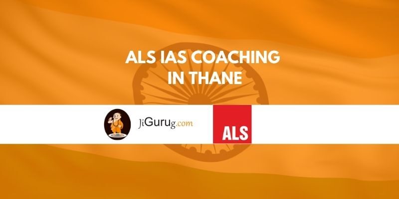 ALS IAS Coaching in Thane Review