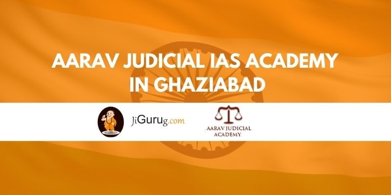 Aarav Judicial IAS Academy in Ghaziabad Review