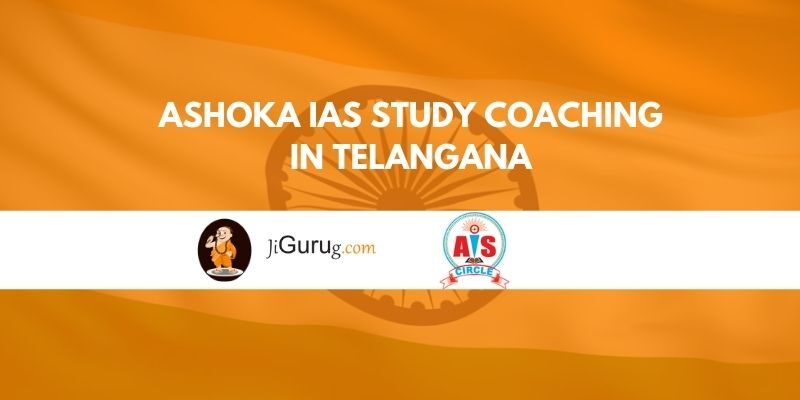 Ashoka IAS Study Coaching in Telangana